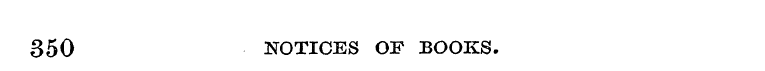 350 NOTICES OF BOOKS.