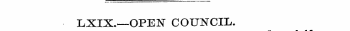 LXIX.—OPEN COUNCIL.