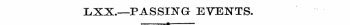 LXX.—PASSING EVENTS. ¦ ¦
