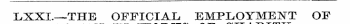 LXXI-THE OFFICIAL, EMPLOYMENT OF
