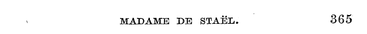MADAME DE STAEL. 365