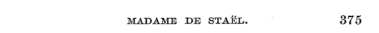 MADAME DE STAEL. 375