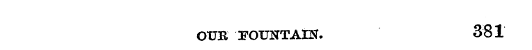 OTJE FOUNTAIN. 381