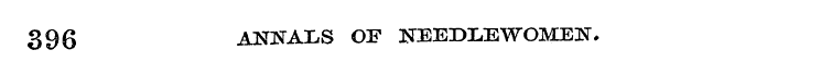 396 ANNALS OF NEEDLEWOMEN.