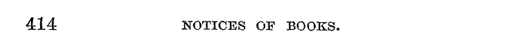 414 NOTICES OF BOOKS.