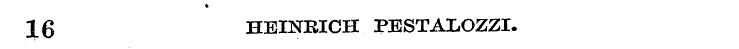 * 16 HEINRICH PESTALOZZI.