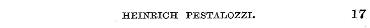 HEINBICH PESTALOZZI. 17