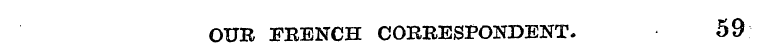 OTJB FBENCH CORBESPONDENT. 59