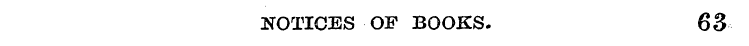 NOTICES OF BOOKS. 63