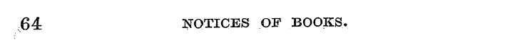 64 NOTICES OF BOOKS.