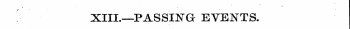 XIII.—PASSING EVENTS.