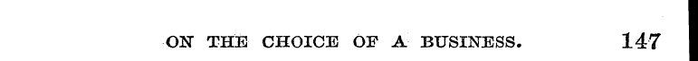 ON THE CHOICE OF A BUSINESS. 147
