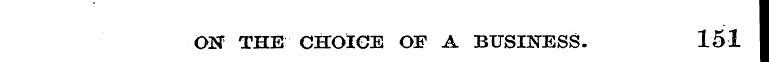 Oltf THE CHOICE OF A BUSINESS. 151