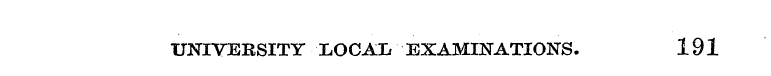 UNIVERSITY XOCAL EXAMINATIONS. 191