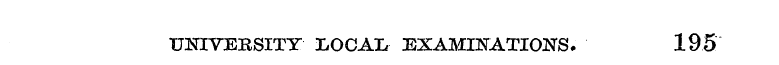 UNIVERSITY LOCAL EXAMINATIONS. 195