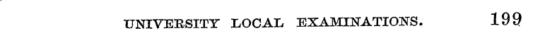 UNIVERSITY LOCAL EXAMINATIONS. 199