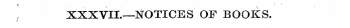 XXXVII.—NOTICES OF BOOKS.