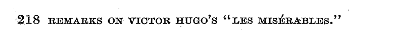 218 REMARKS ON VICTOR HUGO'S a !LES MIS^...