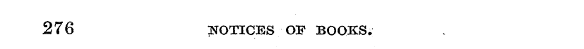 276 NOTICES OF BOOKS.