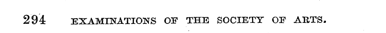294 EXAMINATIONS OF THE SOCIETY OE AUTS,