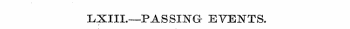 LXIIL—PASSING EVENTS.