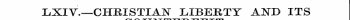 LrXIV.—CHRISTIAN LIBERTY AND ITS