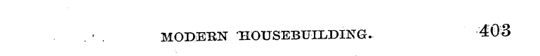 MODEKN HOUSEBUILDING. 403