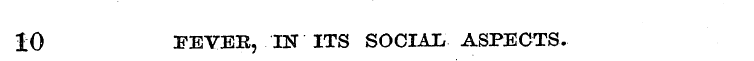 10 FEVEB, IN ITS SOCIAL ASPECTS.