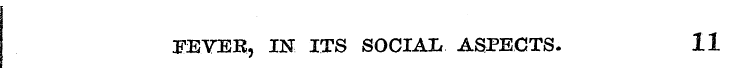 FEVER, IN ITS SOCIAL ASPECTS. 11