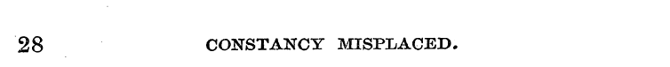 28 CONSTANCY MISPLACED.