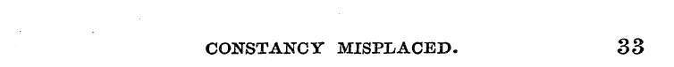 CONSTANCY MISPLACED. 33