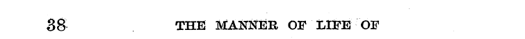 38 THE MANNER OF LIFE OF