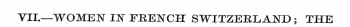 VII.—WOMEN IN FRENCH SWITZERLAND; THE