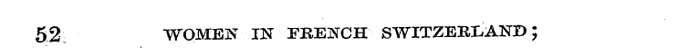 52 WOMEN IN FRENCH SWITZERLAND;