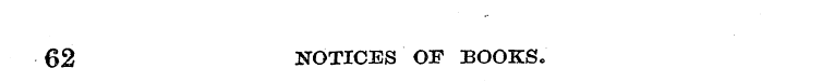 62 NOTICES OF BOOKS.