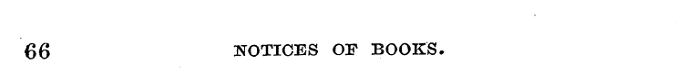 66 NOTICES OF BOOKS.