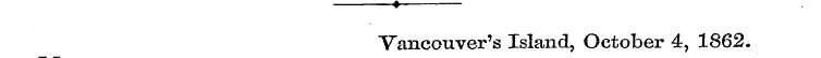 » "Vancouver's Island, October 4, 1862.
