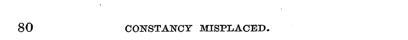 80 CONSTANCY MISPLACED.