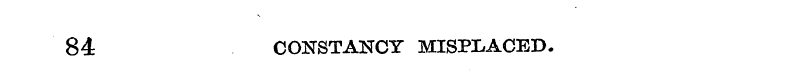 84 CONSTANCY MISPLACED.