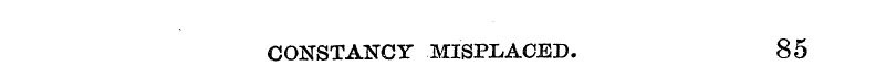 CONSTANCY MISPLACED. 85