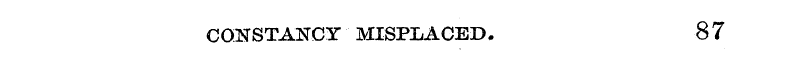 CONSTANCY MISPLACED. 87