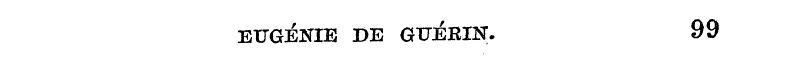 EUGENIE BE GUERIN. 99
