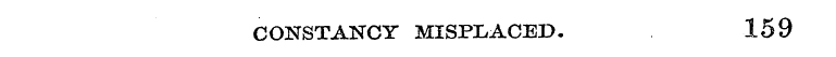 CONSTANCY MISPLACED. 159