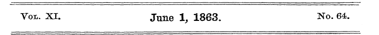 Vol.. XI. June \ } 1863. No. 64.