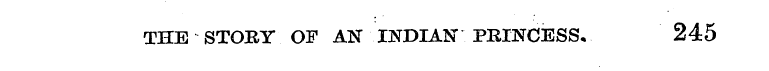 THE STORY OF AN INDIAN PRINCESS, 245