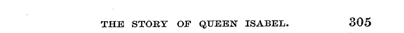 THE STORY OF QUEEN ISABEL. 305