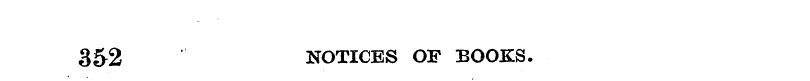 352 NOTICES OF BOOKS.