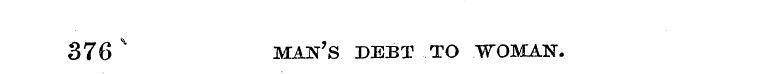 376 * man's debt to woman.