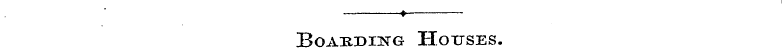 ? Boaeding Houses.