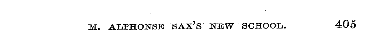 M. ALPHONSE SAX'S NEW SCHOOL. 405
